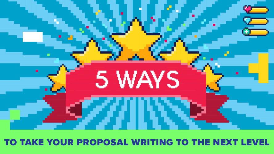 5 Ways to Take Your Proposal Writing to the Next Level