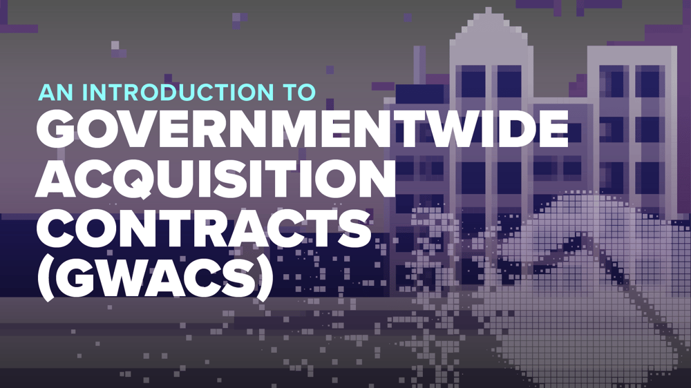 An Introduction to Governmentwide Acquistion Contracts