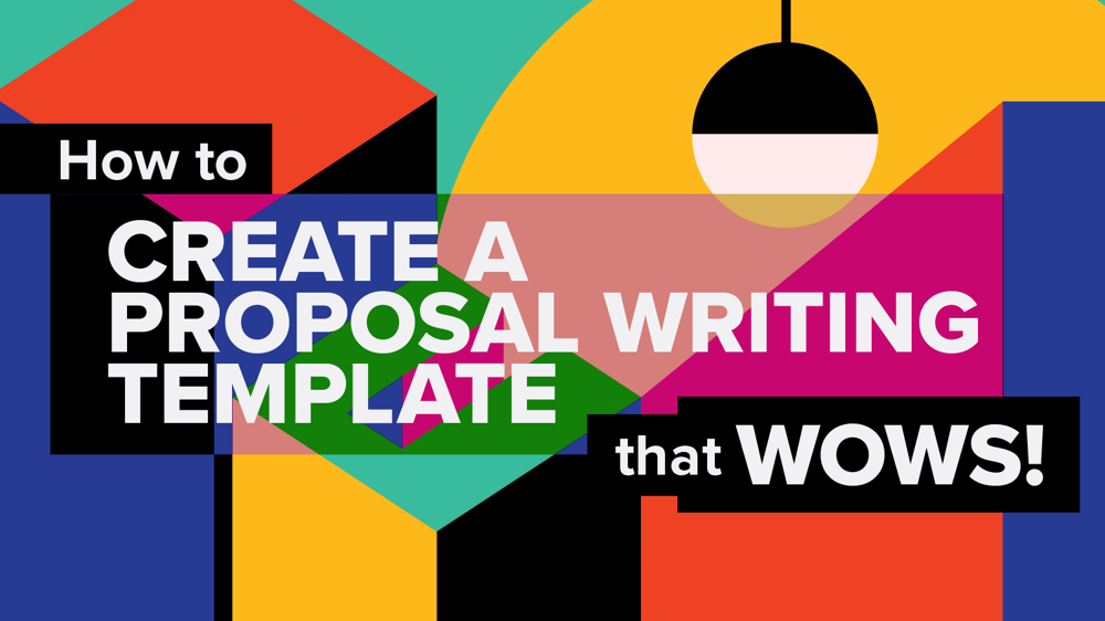 How to Create a Proposal Writing Tempate that Wows