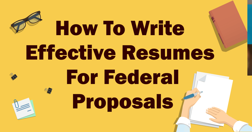 How-to-write-effective-resumes-for-federal-proposals